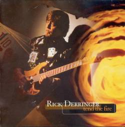 Rick Derringer : Tend the Fire